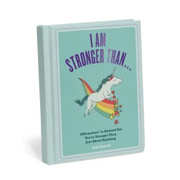 I'm More Beautiful Than... . Affirmators! to Remind You You're Stronger Than Just about Anything  9781683491095 Front Cover