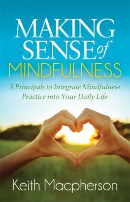 Making Sense of Mindfulness Making Sense of Mindfulness
