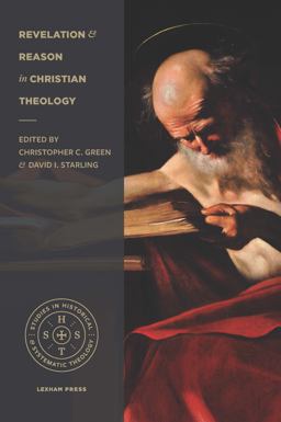 Revelation and Reason in Christian Theology  9781683590989 Front Cover
