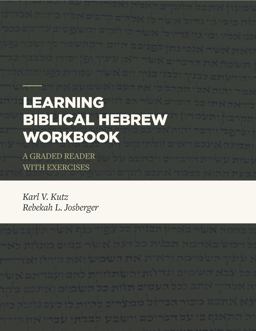 Learning Biblical Hebrew Workbook A Graded Reader with Exercises  9781683592440 Front Cover