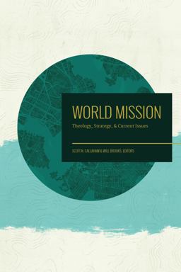 World Mission Theology, Strategy, and Current Issues  9781683593034 Front Cover