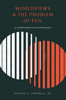 Worldviews and the Problem of Evil A Comparative Approach  9781683593058 Front Cover