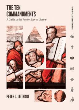 Ten Commandments A Guide to the Perfect Law of Liberty  9781683593553 Front Cover