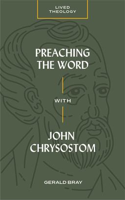 Preaching the Word with John Chrysostom  9781683593669 Front Cover