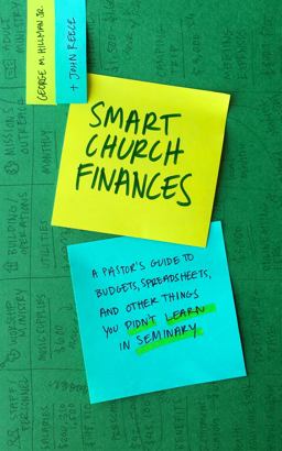Smart Church Finances A Pastor's Guide to Budgets, Spreadsheets, and Other Things You Didn't Learn in Seminary  9781683593744 Front Cover