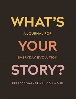 What's Your Story? A Journal for Everyday Evolution  9781683643609 Front Cover