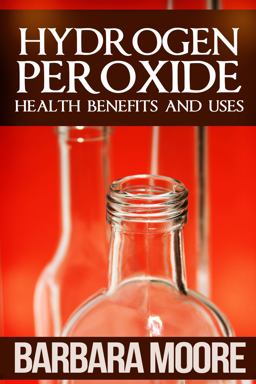 Hydrogen Peroxide Health Benefits and Uses Hydrogen Peroxide Health Benefits and Uses