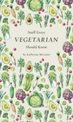 Stuff Every Vegetarian Should Know  9781683690054 Front Cover