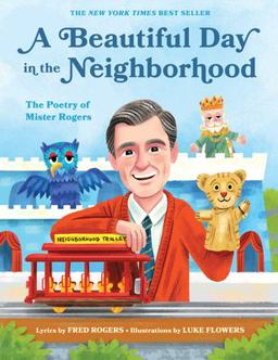 Beautiful Day in the Neighborhood The Poetry of Mister Rogers  9781683691136 Front Cover