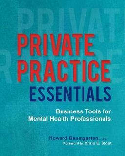 Private Practice Essentials: Business Tools for Mental Health Professionals  9781683730521 Front Cover