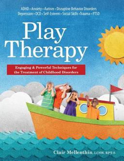 Play Therapy: Engaging & Powerful Techniques for the Treatment of Childhood Disorders  9781683731122 Front Cover