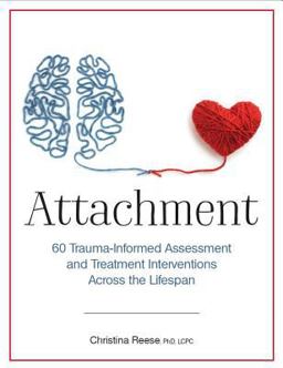 Attachment 60 Trauma-Informed Assessment and Treatment Interventions Across the Lifespan  9781683731672 Front Cover