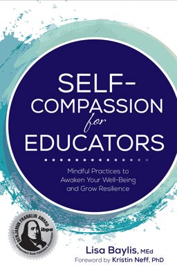 Self-compassion for Educators: Mindful Practices to Awaken Your Well-being and Grow Resilience  9781683734048 Front Cover
