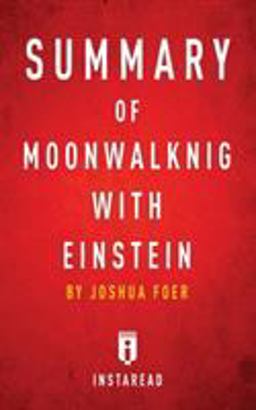 Moonwalking with Einstein By Joshua Foer - Summary and Analysis 2016 9781683783558 Front Cover