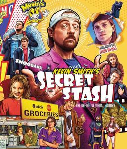 Kevin Smith's Secret Stash The Definitive Visual History (Classic Movies, Film History, Cinema Books)  9781683830993 Front Cover