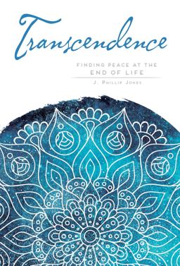 Transcendence Finding Peace at the End of Life  9781683834434 Front Cover