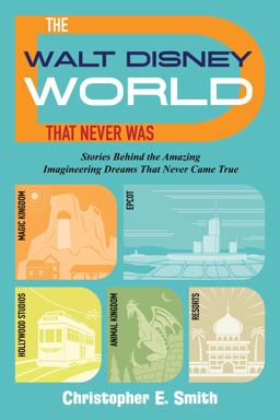 The Walt Disney World That Never Was