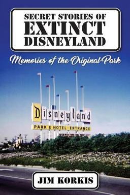 Secret Stories of Extinct Disneyland