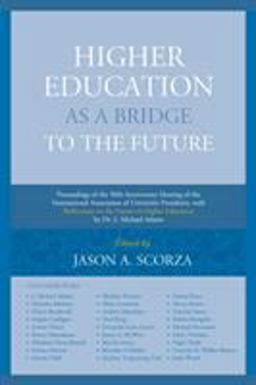 Higher Education As a Bridge to the Future Higher Education As a Bridge to the Future