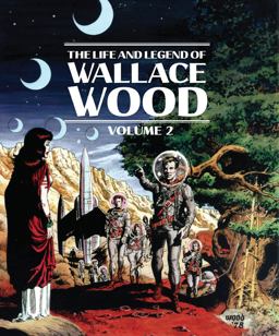 The Life and Legend of Wallace Wood