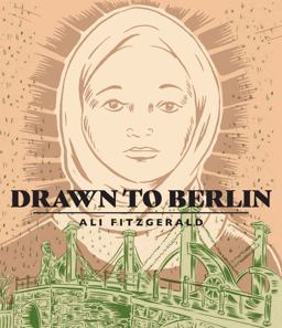 Drawn to Berlin Comic Workshops in Refugee Shelters and Other Stories from a New Europe  9781683961321 Front Cover