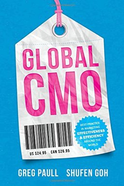 Global CMO: Best Practice in Marketing Effectiveness & Efficiency Around the World  9781684018482 Front Cover