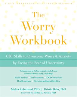Worry Workbook CBT Skills to Overcome Worry and Anxiety by Facing the Fear of Uncertainty  9781684030064 Front Cover
