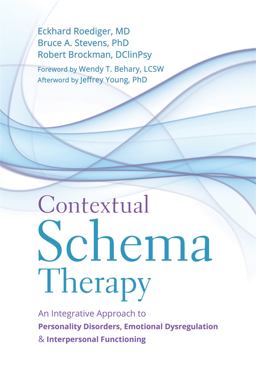 Contextual Schema Therapy An Integrative Approach to Personality Disorders, Emotional Dysregulation, and Interpersonal Functioning  9781684030958 Front Cover