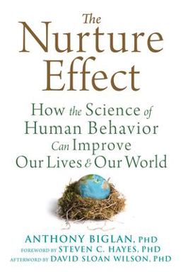 Nurture Effect How the Science of Human Behavior Can Improve Our Lives and Our World  9781684031801 Front Cover