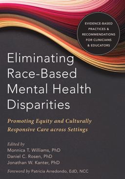 Eliminating Race-Based Mental Health Disparities Promoting Equity and Culturally Responsive Care Across Settings  9781684031962 Front Cover