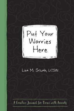 Put Your Worries Here A Creative Journal for Teens with Anxiety  9781684032143 Front Cover