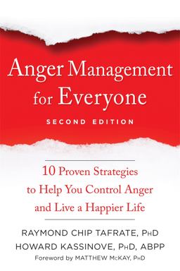 Anger Management for Everyone Ten Proven Strategies to Help You Control Anger and Live a Happier Life 2nd 9781684032266 Front Cover