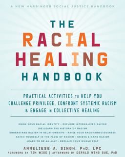 Racial Healing Handbook Practical Activities to Help You Challenge Privilege, Confront Systemic Racism, and Engage in Collective Healing  9781684032709 Front Cover