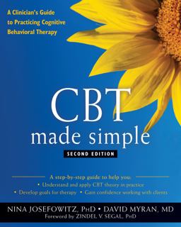 CBT Made Simple A Clinician's Guide to Practicing Cognitive Behavioral Therapy 2nd 9781684034550 Front Cover