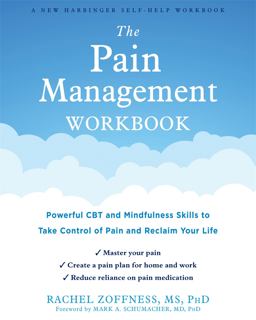 Pain Management Workbook Powerful CBT and Mindfulness Skills to Take Control of Pain and Reclaim Your Life  9781684036448 Front Cover