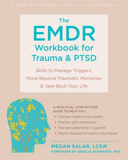 EMDR Workbook for Trauma and PTSD Skills to Manage Triggers, Move Beyond Traumatic Memories, and Take Back Your Life  9781684039586 Front Cover
