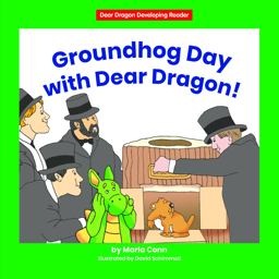 Groundhog Day with Dear Dragon!