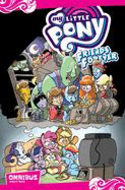 My Little Pony: Friends Forever Omnibus, Vol. 3  9781684050505 Front Cover