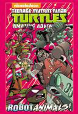 Teenage Mutant Ninja Turtles Amazing Adventures: Robotanimals!  9781684051014 Front Cover