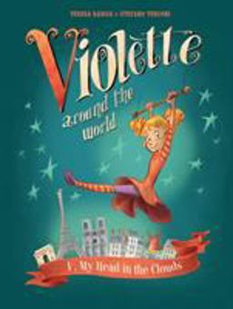 Violette Around the World, Vol. 1: My Head in the Clouds! 2018 9781684051885 Front Cover