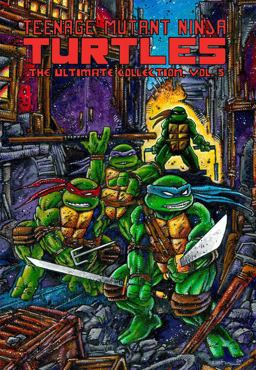 Teenage Mutant Ninja Turtles: the Ultimate Collection, Vol. 5