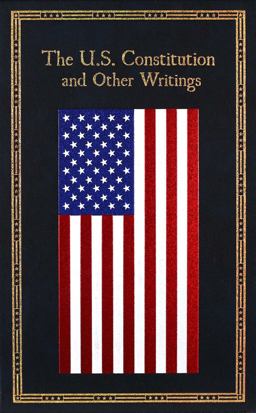 U. S. Constitution and Other Writings  9781684120987 Front Cover