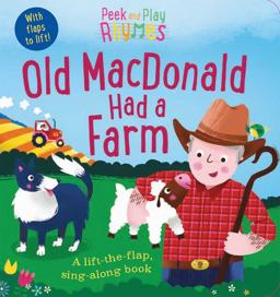 Peek and Play Rhymes: Old MacDonald Had a Farm Peek and Play Rhymes: Old MacDonald Had a Farm