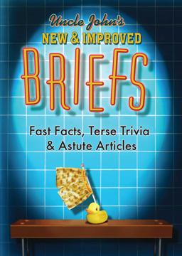 Uncle John's New and Improved Briefs Fast Facts, Terse Trivia and Astute Articles  9781684124176 Front Cover
