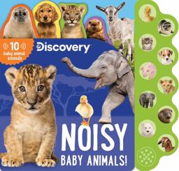 Discovery: Noisy Baby Animals! Discovery: Noisy Baby Animals!