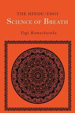 The Hindu-Yogi Science of Breath