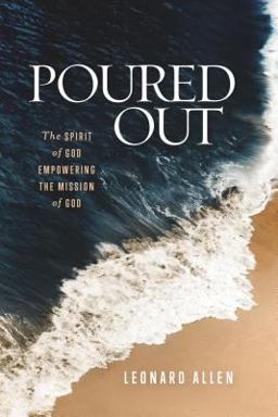 Poured Out The Spirit of God Empowering the Mission of God  9781684261307 Front Cover