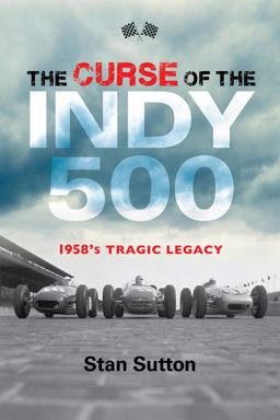 Curse of the Indy 500 1958's Tragic Legacy  9781684350001 Front Cover