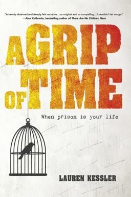 Grip of Time When Prison Is Your Life  9781684350780 Front Cover