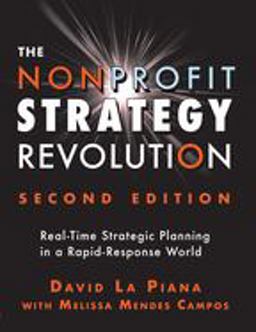 The Nonprofit Strategy Revolution: Real-time Strategic Planning in a Rapid-response World  9781684421794 Front Cover